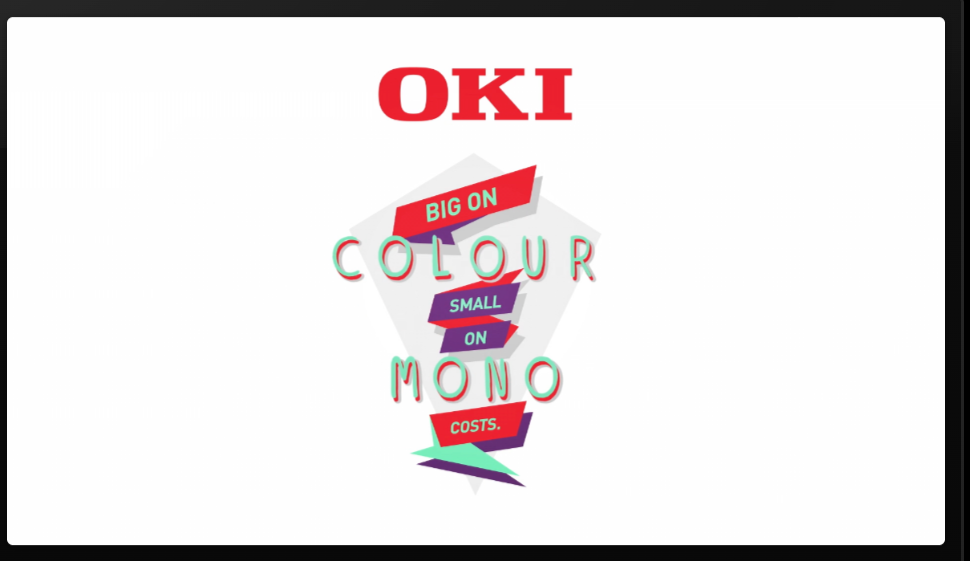 OKI Big on Colour Small on Mono animated title
